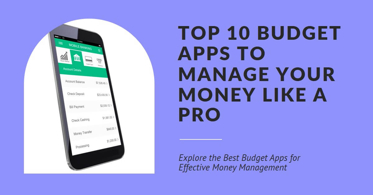 Manage Money Like a Pro: Explore the Top 10 Budget Apps